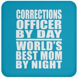 Corrections Officer By Day World's Best Mom By Night - Drink Coaster
