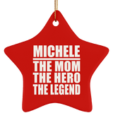 Michele The Mom The Hero The Legend - Star Ornament