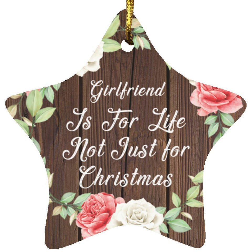 Girlfriend Is For Life, Not Just For Christmas - Star Ornament A