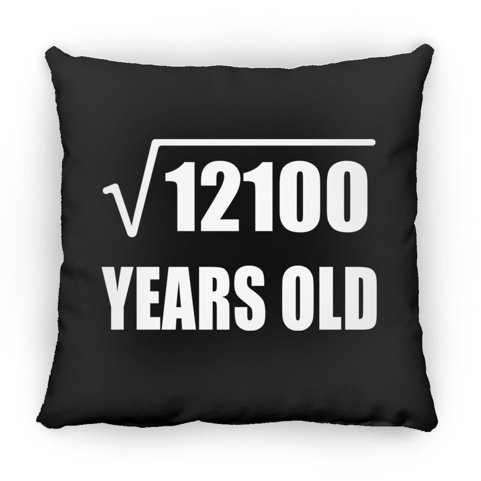 110th Birthday Square Root of 12100 Years Old - Throw Pillow Black