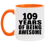 109th Birthday 109 Years Of Being Awesome - 11oz Accent Mug Orange