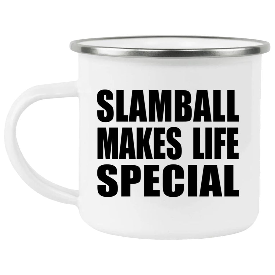 Slamball Makes Life Special - 12oz Camping Mug