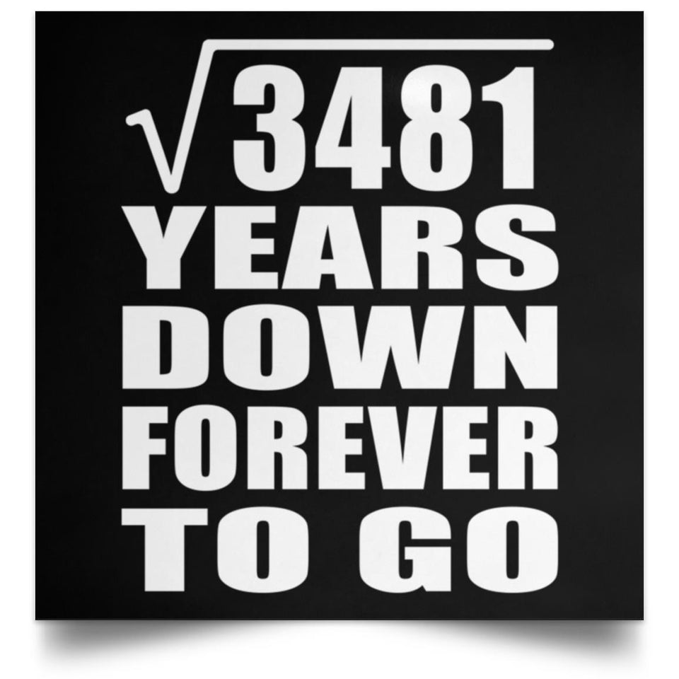 59th Anniversary Square Root of 3481 Years Down Forever To Go - Poster Square