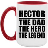 Hector The Dad The Hero The Legend - 15oz Accent Mug Red