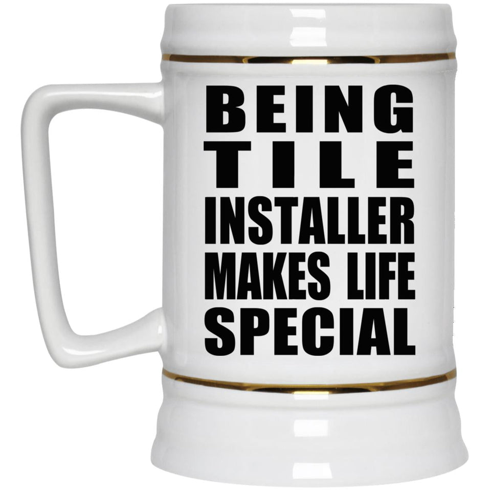 Being Tile Installer Makes Life Special - Beer Stein