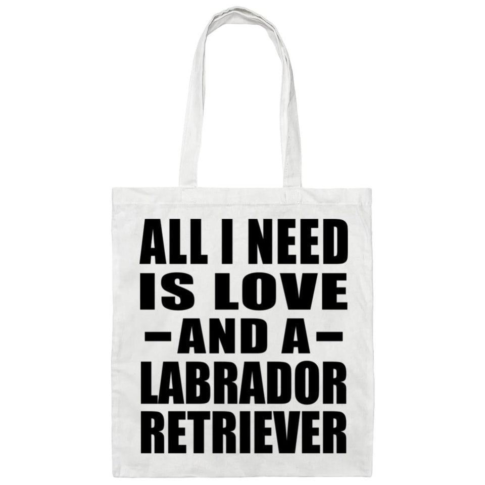 All I Need Is Love And A Labrador Retriever - Tote Bag White