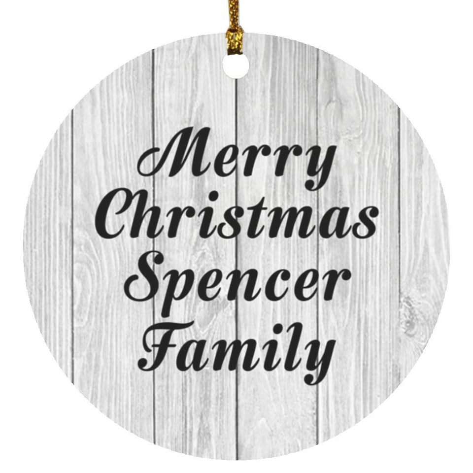Merry Christmas Spencer Family - Circle Ornament F