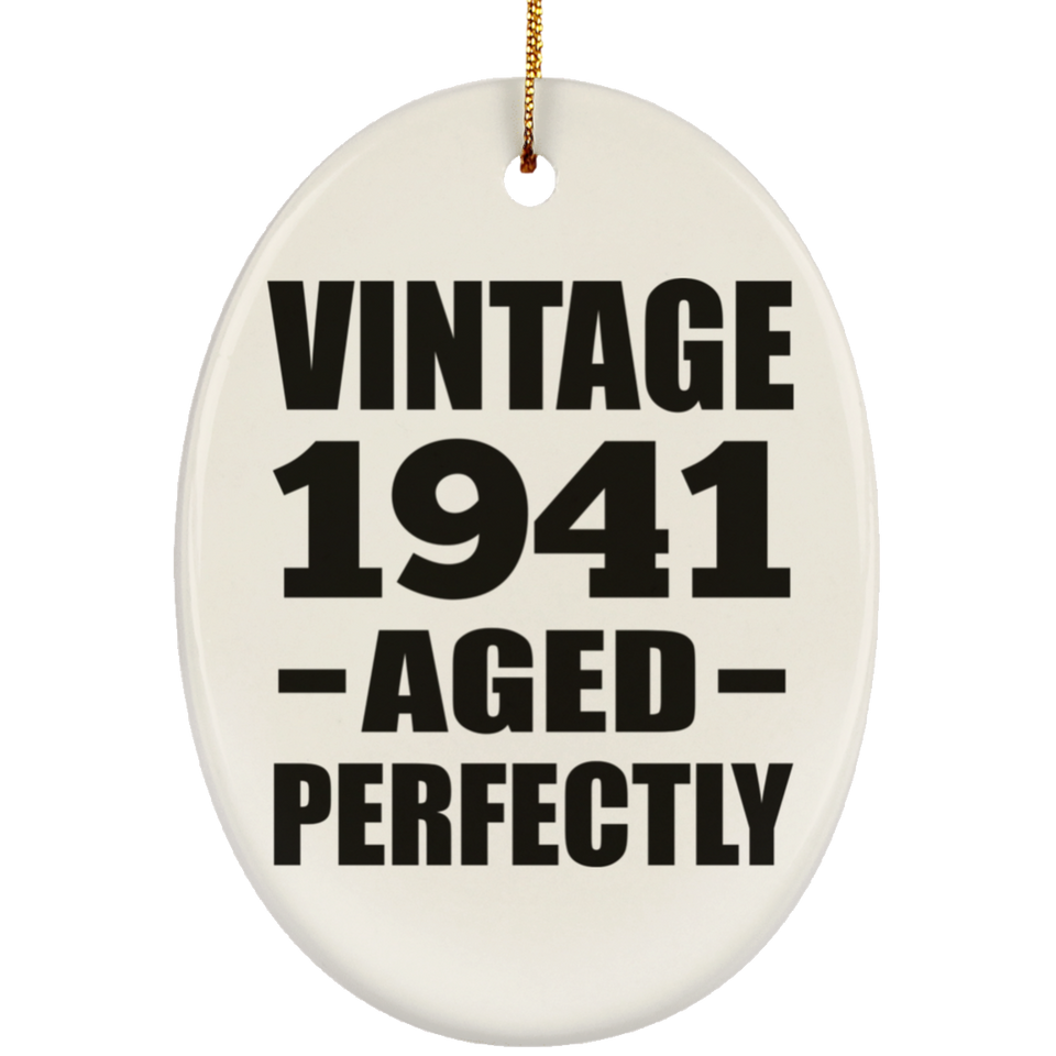 83rd Birthday Vintage 1941 Aged Perfectly - Oval Ornament