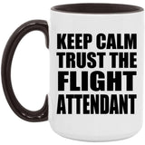 Keep Calm and Trust The Flight Attendant - 15oz Accent Mug Black