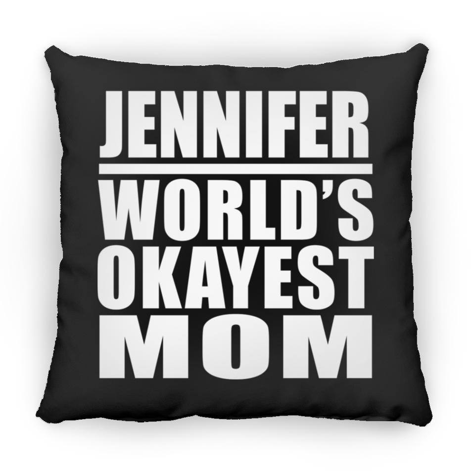 Jennifer World's Okayest Mom - Throw Pillow Black