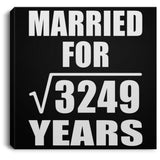 57th Anniversary Married For Square Root of 3249 Years - Canvas Square