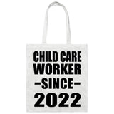 Child Care Worker Since 2022 - Tote Bag White