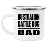 Australian Cattle Dog Dad - 12oz Camping Mug