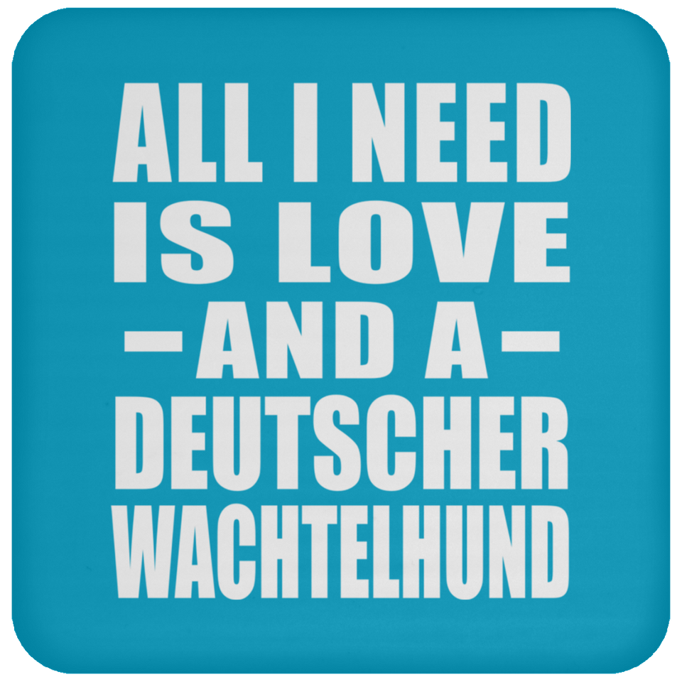 All I Need Is Love And A Deutscher Wachtelhund - Drink Coaster