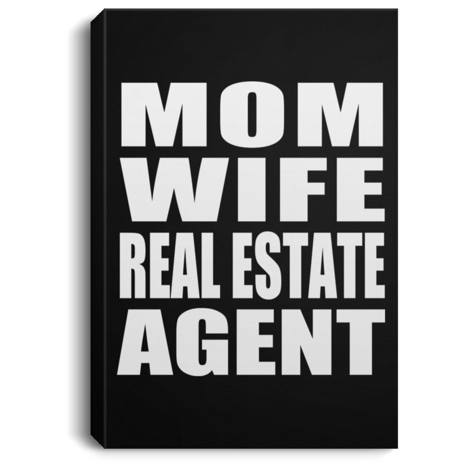 Mom Wife Real Estate Agent - Canvas Portrait