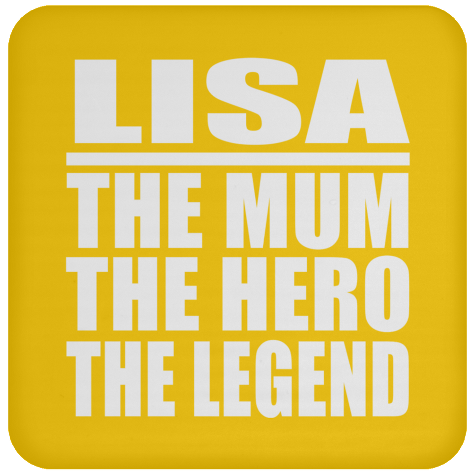 Lisa The Mum The Hero The Legend - Drink Coaster