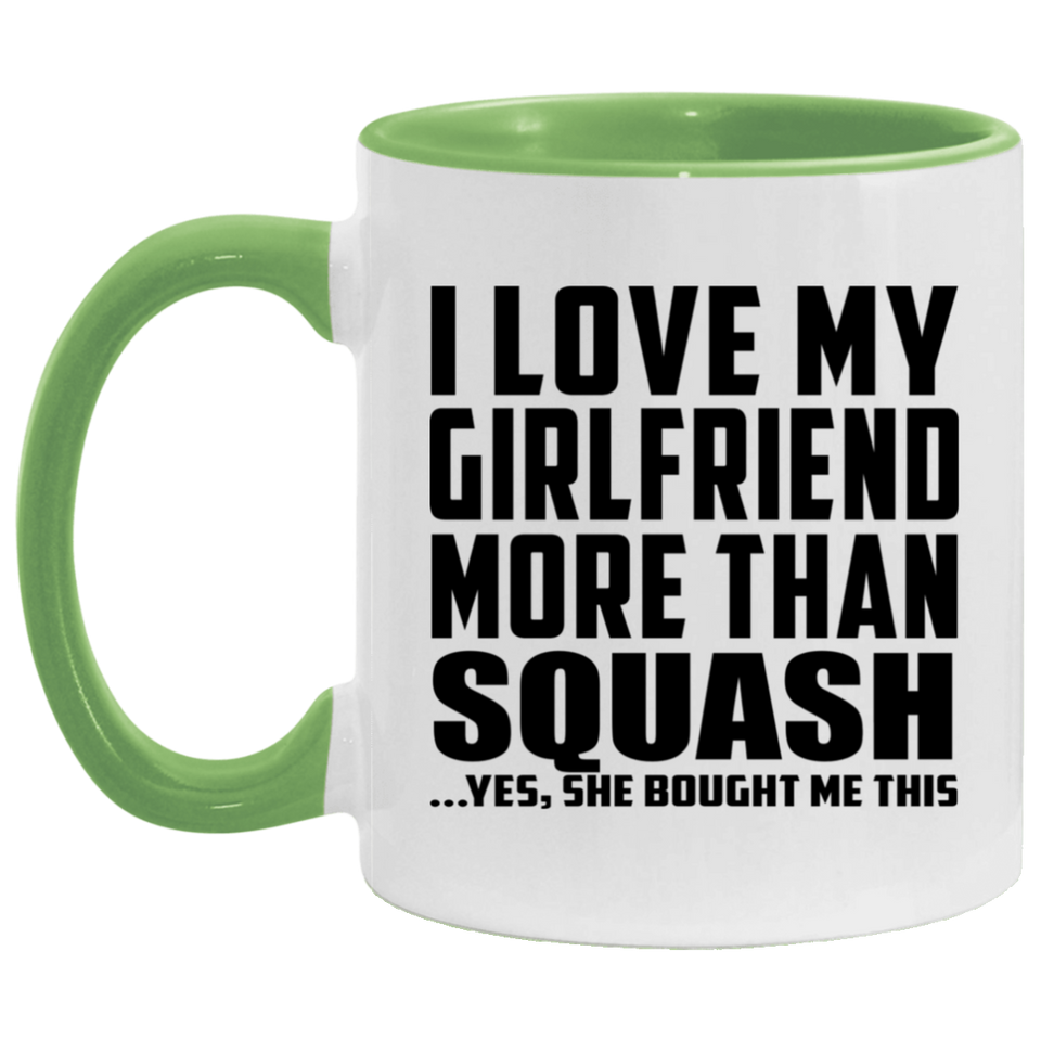 I Love My Girlfriend More Than Squash - 11oz Accent Mug Green