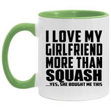 I Love My Girlfriend More Than Squash - 11oz Accent Mug Green
