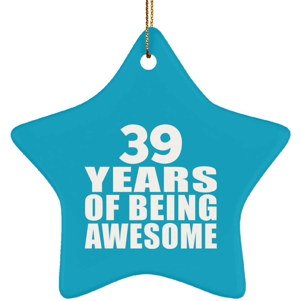 39th Birthday 39 Years Of Being Awesome - Star Ornament