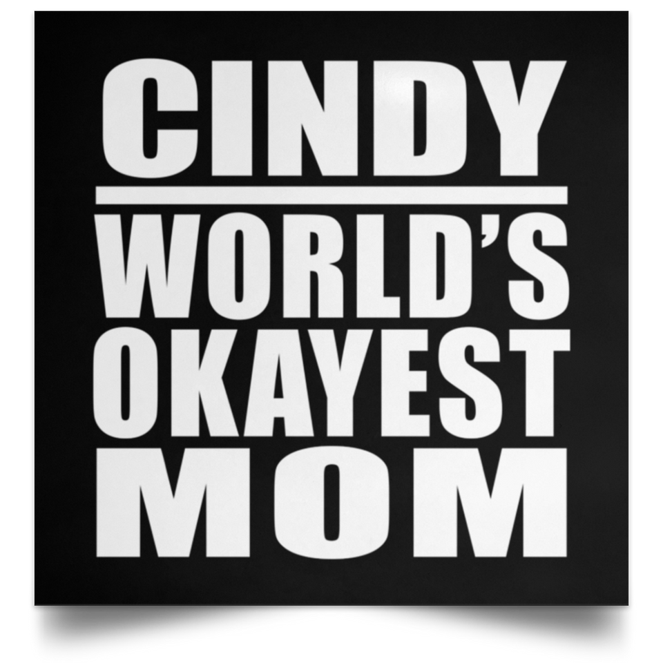 Cindy World's Okayest Mom - Poster Square
