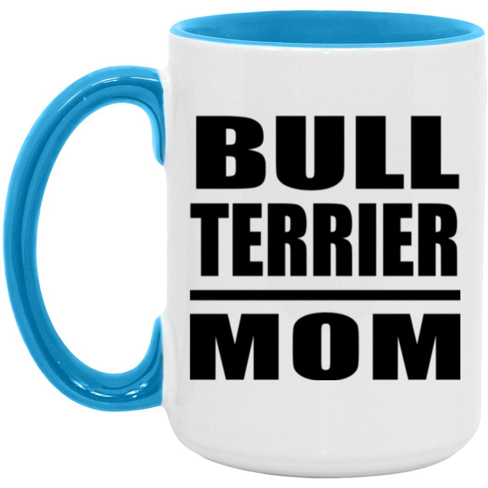 Bull Terrier Mom - 15oz Accent Mug Blue