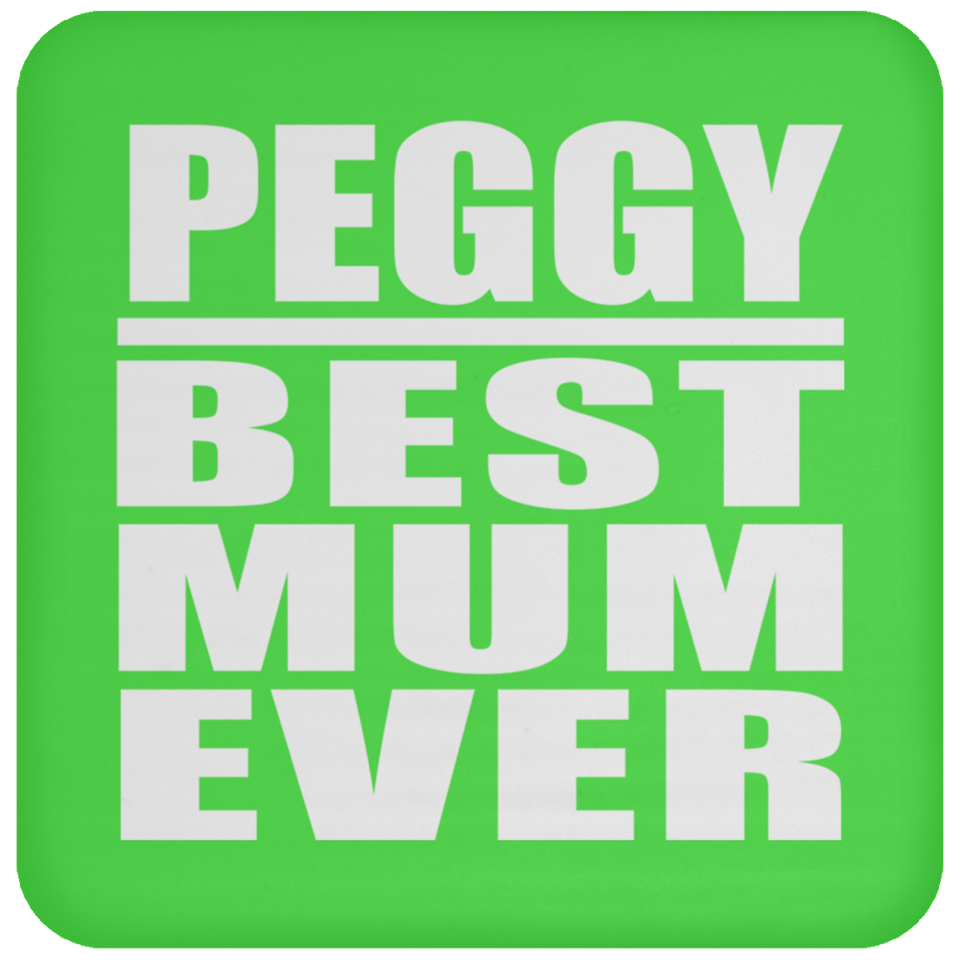 Peggy Best Mum Ever - Drink Coaster