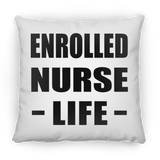 Enrolled Nurse Life - Throw Pillow