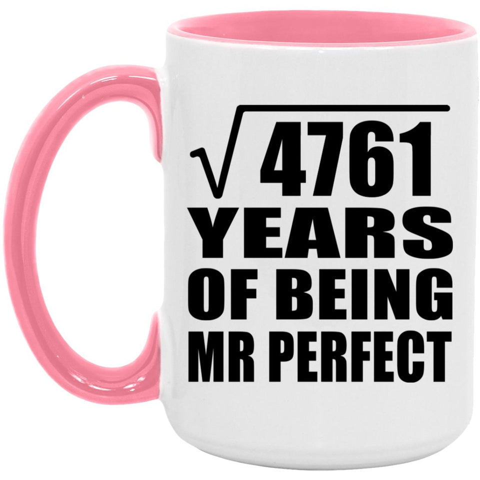 69th Anniversary Square Root of 4761 Years of Mr Perfect - 15oz Accent Mug Pink