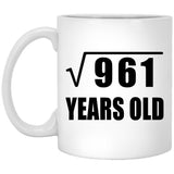 31st Birthday Square Root of 961 Years Old - 11oz Coffee Mug