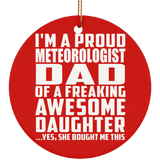 Proud Meteorologist Dad Of Awesome Daughter - Circle Ornament