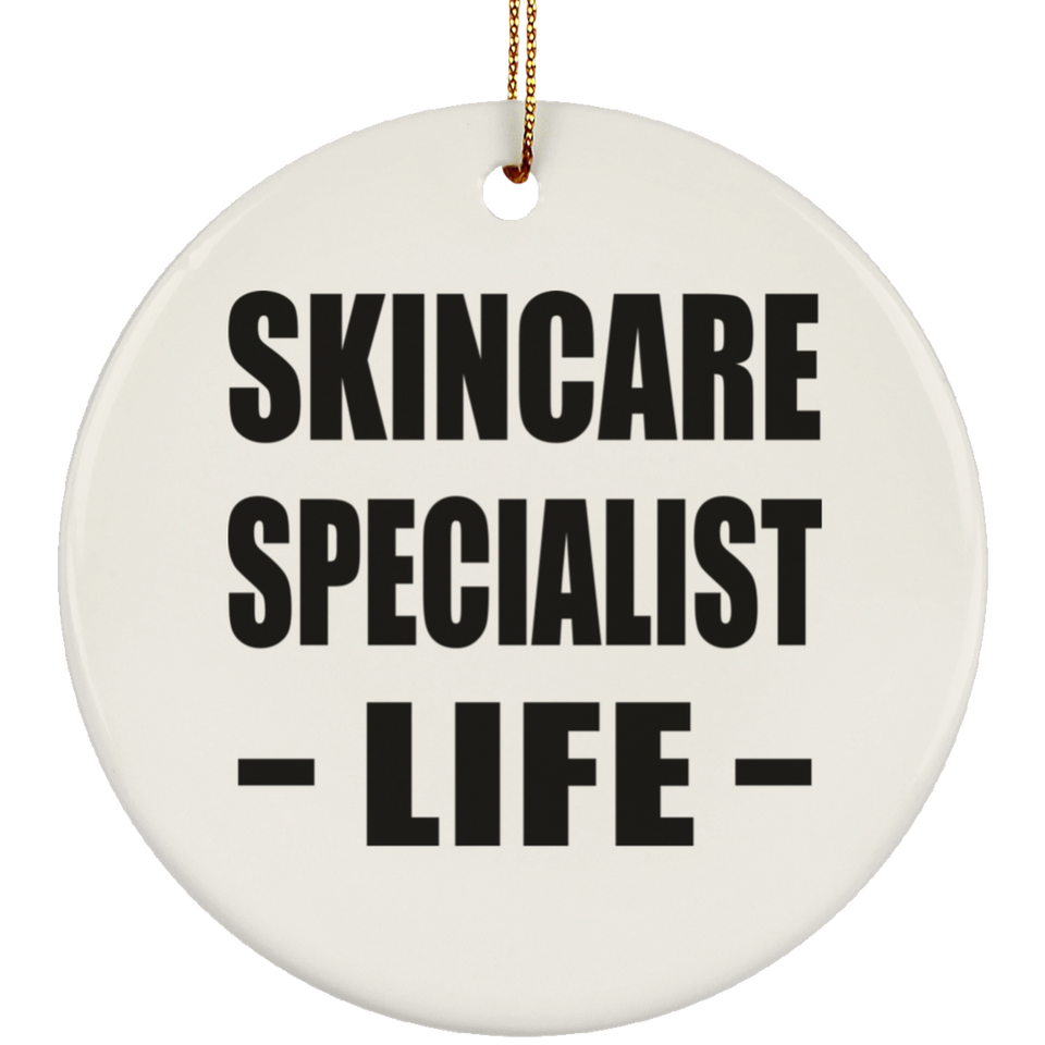 Skincare Specialist Life - Circle Ornament