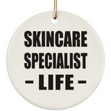 Skincare Specialist Life - Circle Ornament