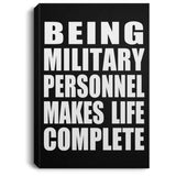 Being Military Personnel Makes Life Complete - Canvas Portrait