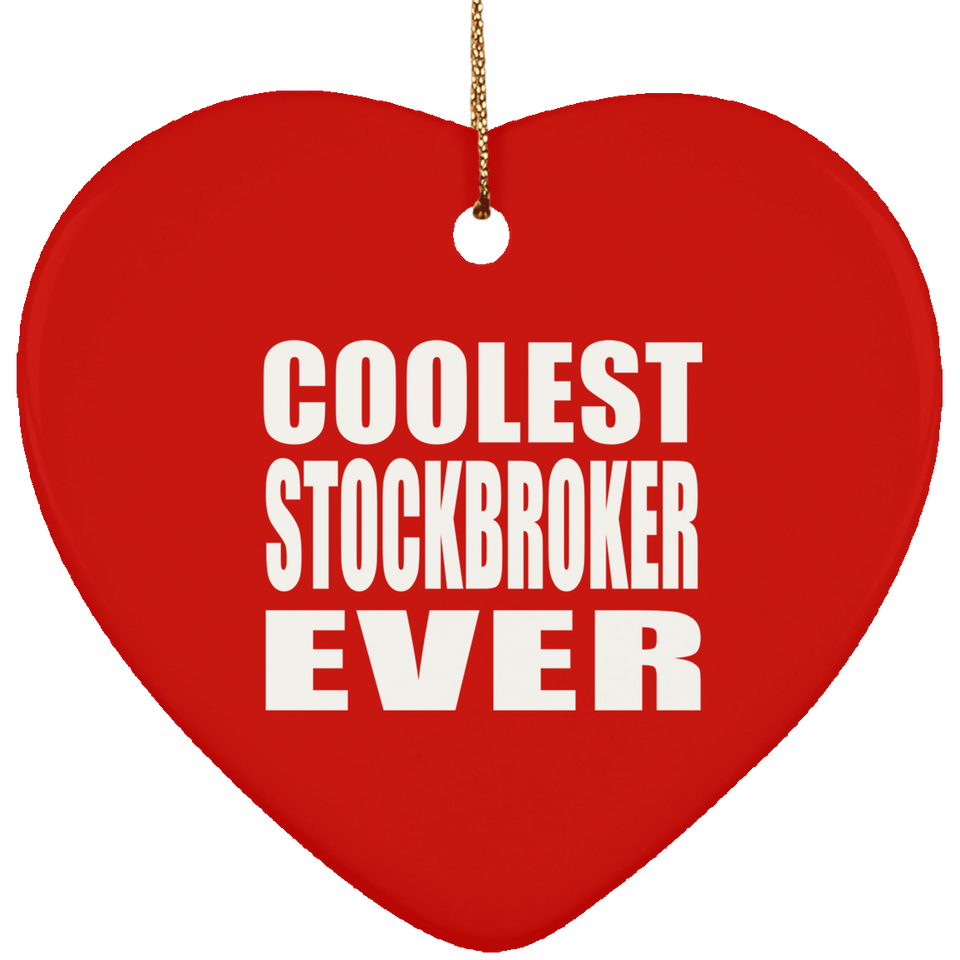 Coolest Stockbroker Ever - Heart Ornament