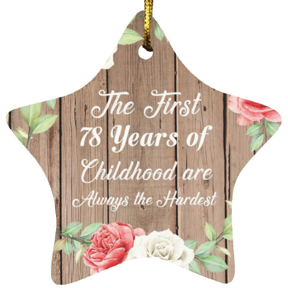 78th Birthday First 78 Years of Childhood Are The Hardest - Star Ornament B
