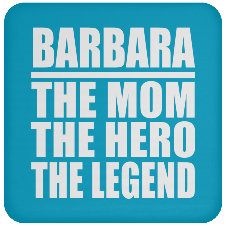 Barbara The Mom The Hero The Legend - Drink Coaster