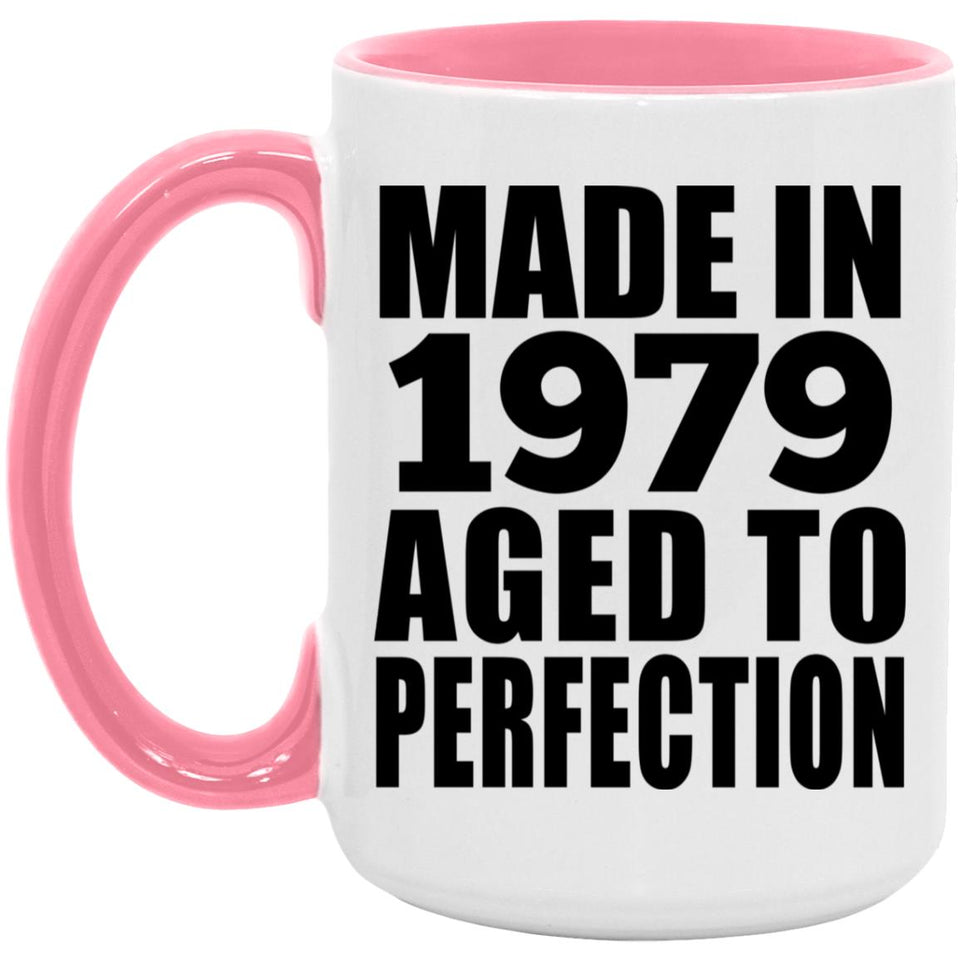 45th Birthday Made In 1979 Aged to Perfection - 15oz Accent Mug Pink