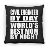 Civil Engineer By Day World's Best Mom By Night - Throw Pillow Black