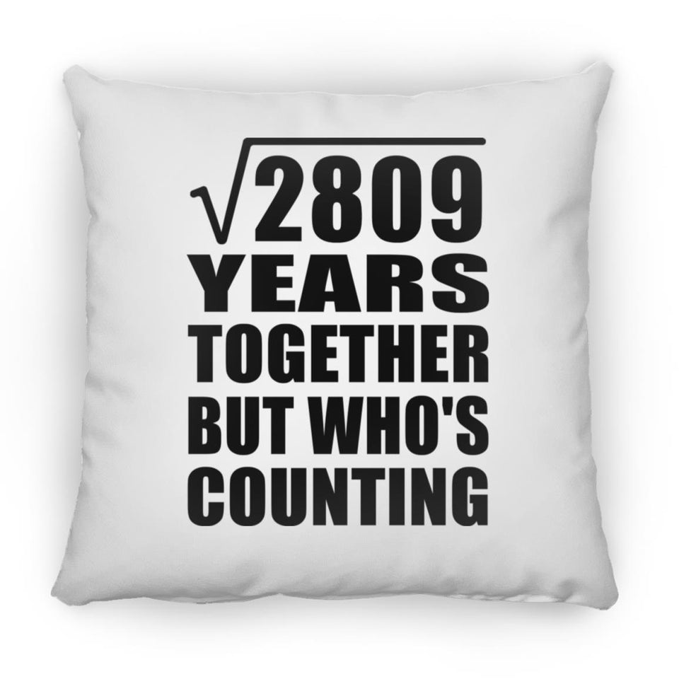 53rd Anniversary Square Root of 2809 Years Who's Counting - Throw Pillow