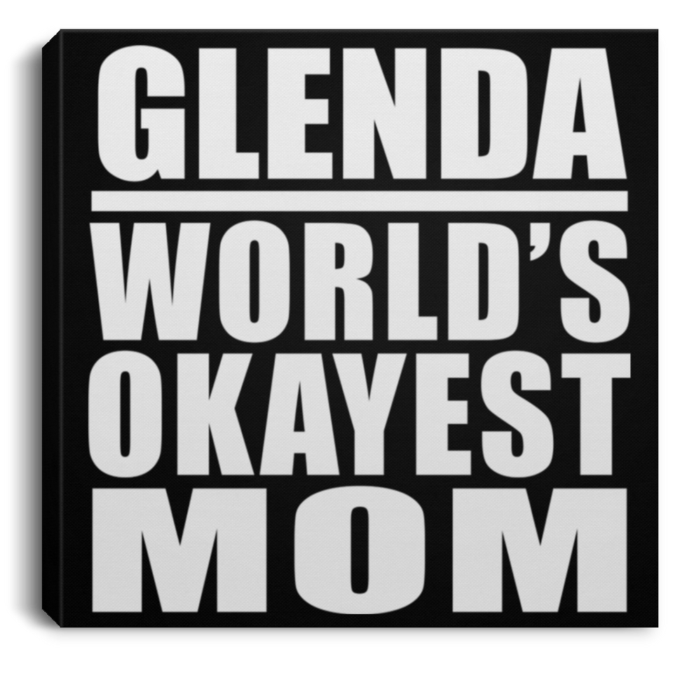 Glenda World's Okayest Mom - Canvas Square