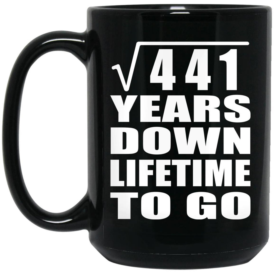 21st Anniversary Square Root of 441 Years Lifetime To Go - 15oz Coffee Mug Black