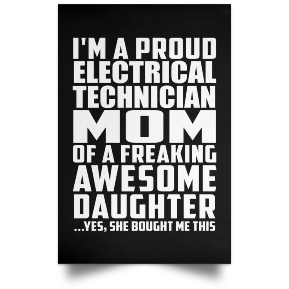 Proud Electrical Technician Mom Of Awesome Daughter - Poster Portrait