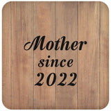 Mother Since 2022 - Drink Coaster C