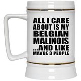 All I Care About Is My Belgian Malinois - Beer Stein