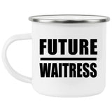 Future Waitress - 12oz Camping Mug