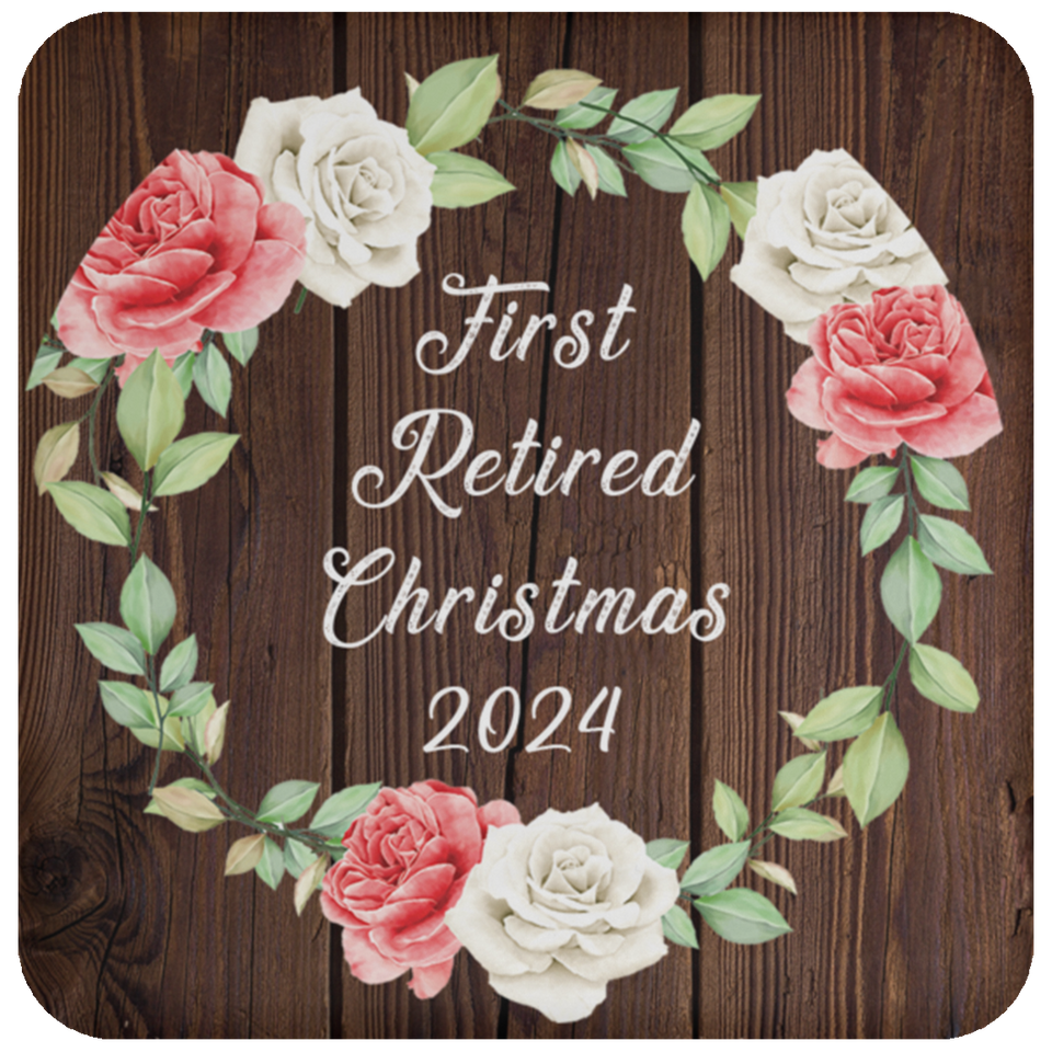 First Retired Christmas 2024 - Drink Coaster A