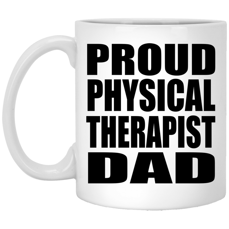 Proud Physical Therapist Dad - 11oz Coffee Mug