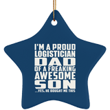 Proud Logistician Dad Of Awesome Son - Star Ornament