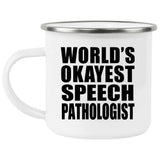 World's Okayest Speech Pathologist - 12oz Camping Mug