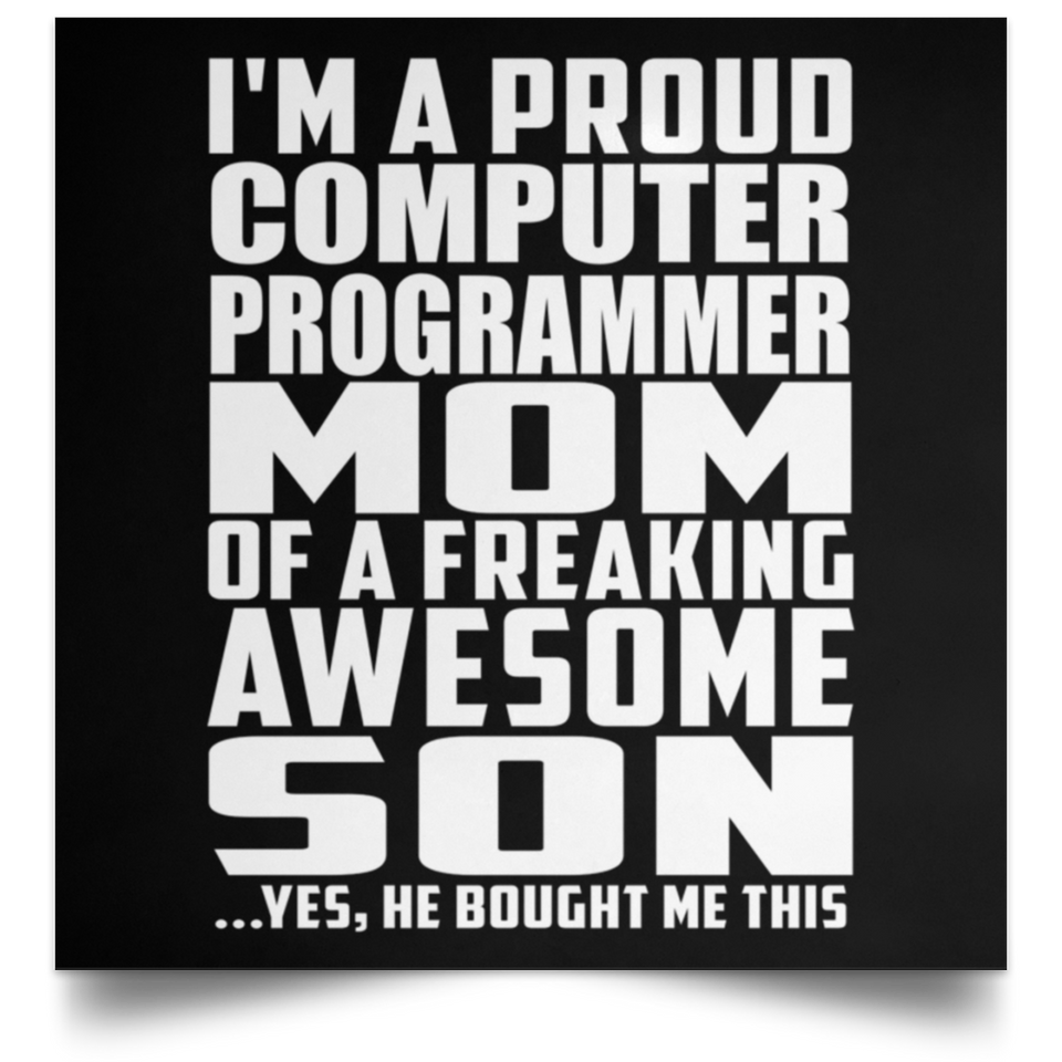 Proud Computer Programmer Mom Of Awesome Son - Poster Square